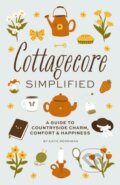 Kniha: Cottagecore Simplified (Cider Mill Press). , 2023