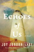 Kniha: Echoes of Us (Joy Jordan Lake). Lake Union Publishing, 2024