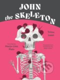 Kniha: John the Skeleton (Triinu Laan). , 2024