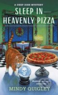 Kniha: Sleep in Heavenly Pizza (Mindy Quigley). Minotaur Books, 2024