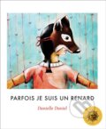 Kniha: Parfois je suis un renard (Danielle Daniel). , 2024