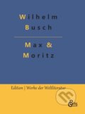 Kniha: Max & Moritz (Wilhelm Busch a Redaktion Gr?ls-Verlag). , 2022