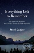 Kniha: Everything Left to Remember (Steph Jagger). Flatiron Books, 2023