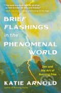 Kniha: Brief Flashings in the Phenomenal World (Katie Arnold). Parallax, 2024