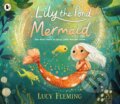 Kniha: Lily the Pond Mermaid (Lucy Fleming). Walker books, 2024