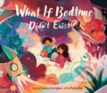Kniha: What If Bedtime Didn't Exist? (Francine Cunningham). Annick, 2024