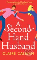 Kniha: A Second-Hand Husband (Claire Calman). Boldwood Books, 2021