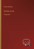 Kniha: The Elixir of Life (Honor De Balzac). Outlook, 2022