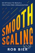 Kniha: Smooth Scaling (Rob Bier). Wonderwell, 2024