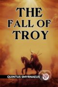 Kniha: The Fall of Troy (Quintus Smyrnaeus). , 2024