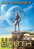 Kniha: Renegade Earth (J.N. Chaney). IngramSpark, 2021