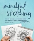 Kniha: Mindful Sketching (Peggy Dean). Sasquatch, 2022