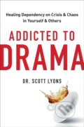 Kniha: Addicted to Drama (Dr. Scott Lyons). Da Capo, 2023