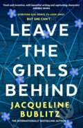 Kniha: Leave the Girls Behind (Jacqueline Bublitz). Sphere, 2024