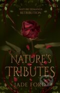 Kniha: Nature's Tributes (Jade Ford). Cranthorpe Millner Publishers, 2025