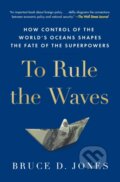 Kniha: To Rule the Waves (Bruce Jones). Scribner, 2023