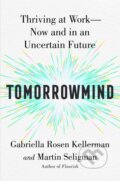 Kniha: Tomorrowmind (Gabriella Rosen Kellerman a Martin E. P. Seligman). , 2023