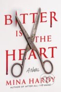 Kniha: Bitter Is the Heart (Mina Hardy). , 2024