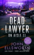 Kniha: Dead Lawyer on Aisle 11 (John Ellsworth). , 2025