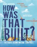 Kniha: How Was That Built? (Roma Agrawal). Bloomsbury, 2021