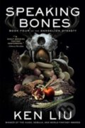 Kniha: The Speaking Bones (Ken Liu). S&S/Saga Press, 2023