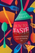 Kniha: How to Taste (Mandy Naglich). Citadel, 2023