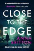 Kniha: Close to the Edge (Anna Britton). Canelo, 2024