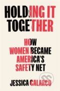 Kniha: Holding It Together (Jessica Calerco). Portfolio, 2024