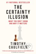 Kniha: The Certainty Illusion (Timothy Caulfield). Prentice Hall, 2025