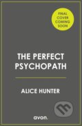 Kniha: The Perfect Psychopath (Alice Hunter). Avon, 2025