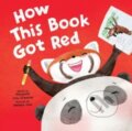 Kniha: How This Book Got Red (Margaret Chiu Greanias). Sourcebooks Jabberwocky, 2023