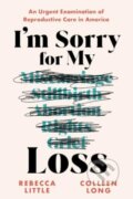 Kniha: I'm Sorry for My Loss (Colleen Long a Rebecca Little). Sourcebooks, 2024