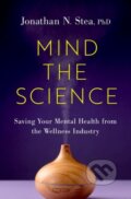 Kniha: Mind the Science (Jonathan N. Stea). Oxford University Press, 2024