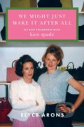 Kniha: We Might Just Make It After All (Elyce Arons). Gallery, 2025
