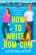 Kniha: How to Write a Rom-Com (Cristina Wolf). Aria, 2025