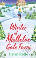 Kniha: Winter at Mistletoe Gate Farm (Helen Rolfe). Boldwood Books, 2022