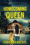 Kniha: Homecoming Queen (Chad Boudreaux). Morgan James Publishing, 2024