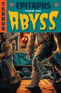 Kniha: EC Epitaphs from the Abyss Vol. 1 (Amy Roy, Tyler Crook, Stephanie Phillips, Matt Kindt, Jay Stephens, Jason Aaron, J. Holtham, Corinna Bechko, Chris Condon a Brian Azzarello). Oni Press, 2025