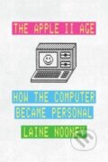 Kniha: The Apple II Age (Laine Nooney). University of Chicago, 2023