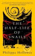 Kniha: The Half-life of Snails (Philippa Holloway). Parthian Books, 2022