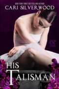 Kniha: His Talisman (Cari Silverwood). Independently Published, 2022