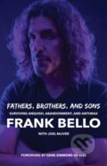 Kniha: Fathers, Brothers, and Sons: Surviving Anguish, Abandonment, and Anthrax (Frank Bello). Rare Bird Books, 2023
