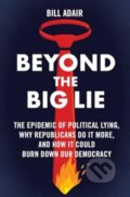 Kniha: Beyond the Big Lie (Bill Adair). Atria Books, 2024