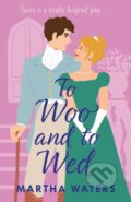 Kniha: To Woo and to Wed (Martha Waters). Headline Eternal, 2024