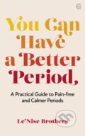 Kniha: You Can Have a Better Period (Le'nise Brothers). Watkins Publishing, 2022