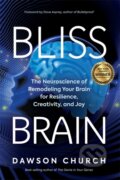 Kniha: Bliss Brain (Dawson a PhD Church). Hay House, 2023