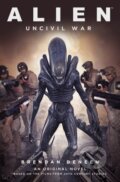 Kniha: Alien: Uncivil War (Brendan Deneen). Titan Books, 2024
