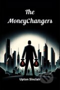 Kniha: The Moneychangers (Edition2024) (Upton Sinclair). , 2024