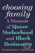 Kniha: Choosing Family (Francesca T Royster). Abrams Appleseed, 2023