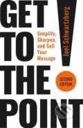 Kniha: Get to the Point! Second Edition (Joel Schwartzberg). Berrett-Koehler Publishers, 2025
